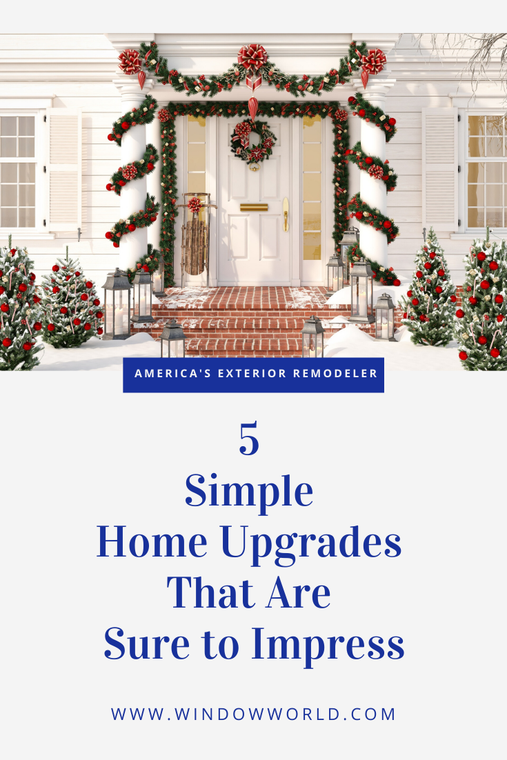 5 Simple Home Upgrades That Are Sure to Impress | Window World