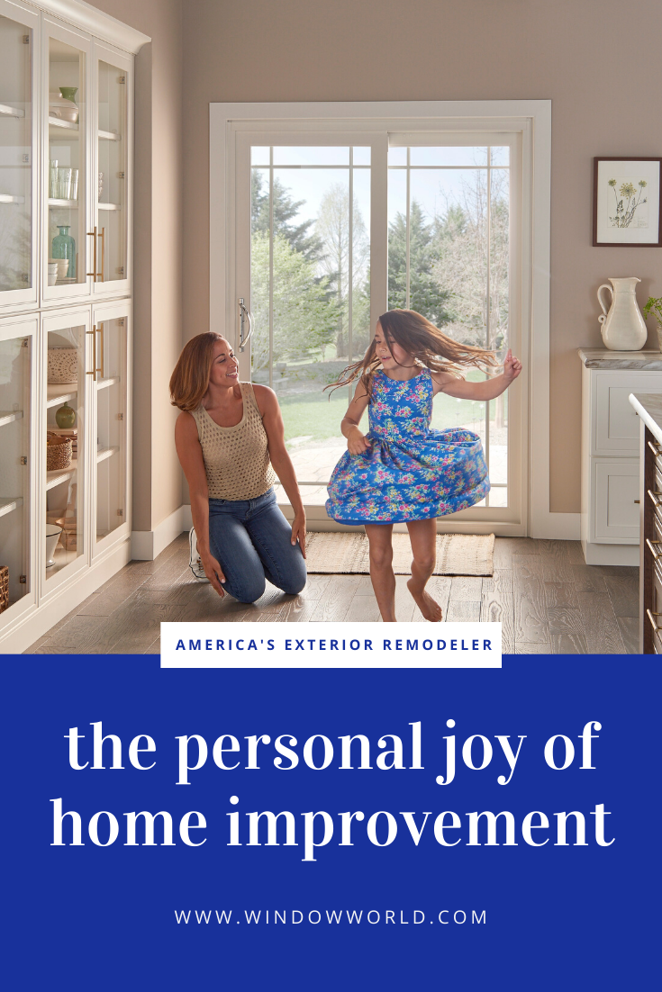 More Than a Home: The Personal Joy of Home Improvement | Window World