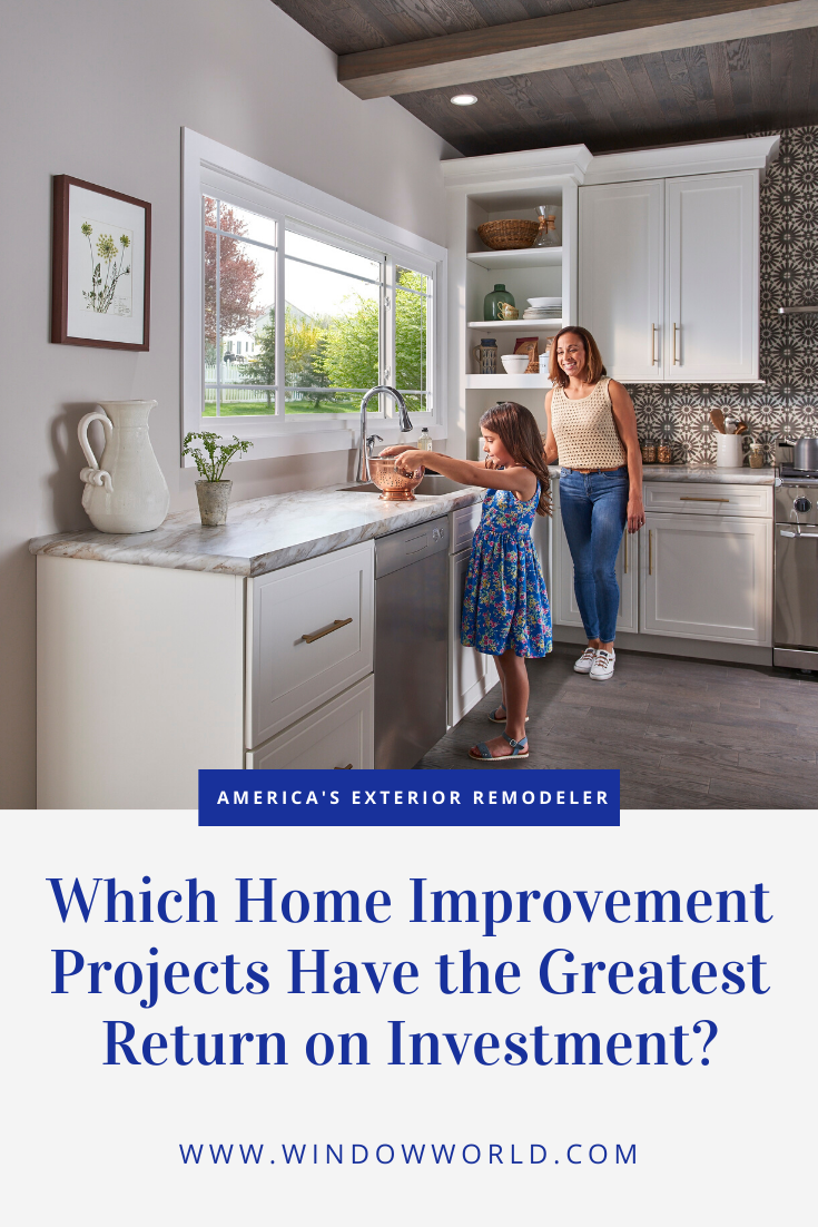 Which Home Improvement Projects Pay Off in the End? | Window World